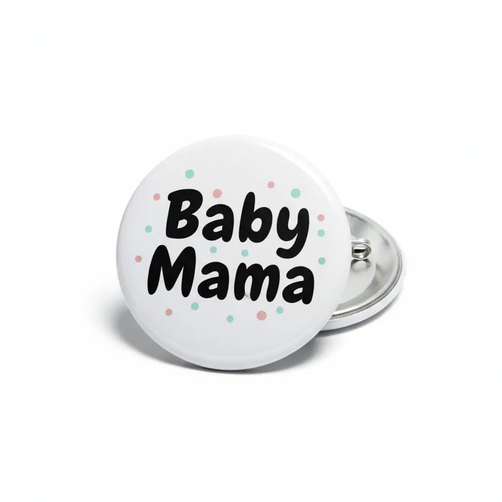 Round Baby Mama pinback button, white with colorful dots and black lettering, metal clasp