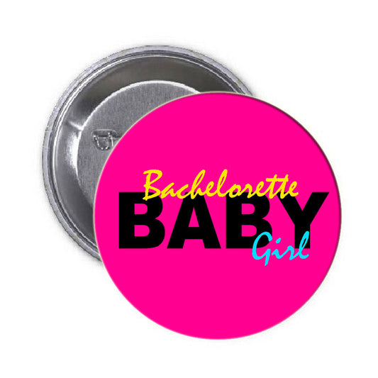 Bachelorette Bachelorette Bébé Fille Pinback 2.25"