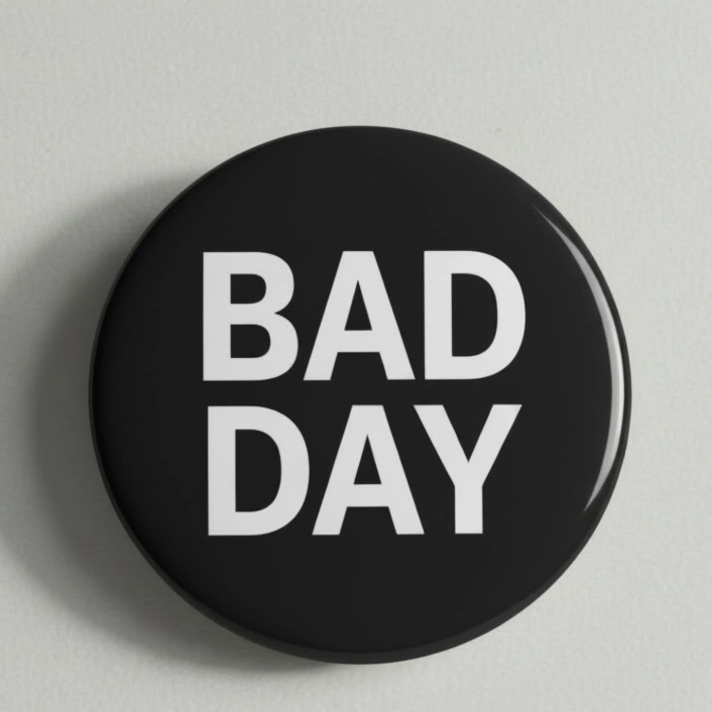 Bad Day Pinback 2.25-inch