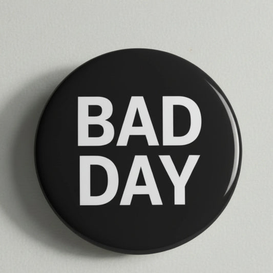 Bad Day Pinback 2.25-inch