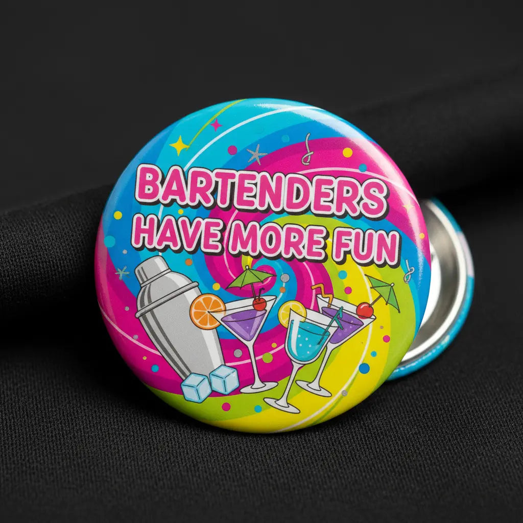 Bartenders Have More FUN Pin Button 2.25-inch - mypinbacks.com