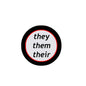 2.25-inch pinback button with black ring, red outline, and 'they them their' text