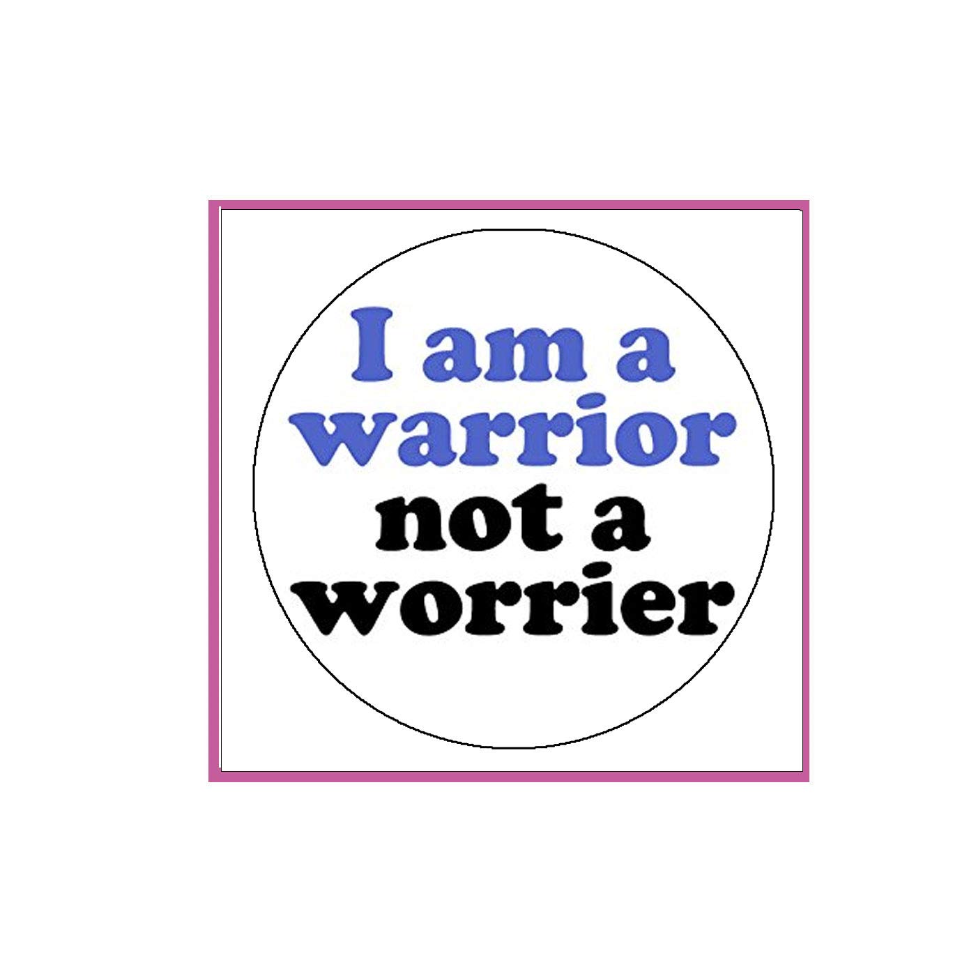 1 Pc I am a Warrior not a Worrier Pinback Button Badge 1.25"
