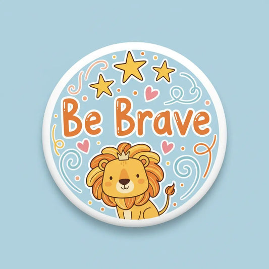 Be Brave Whimsical Pinback 2.25-inch