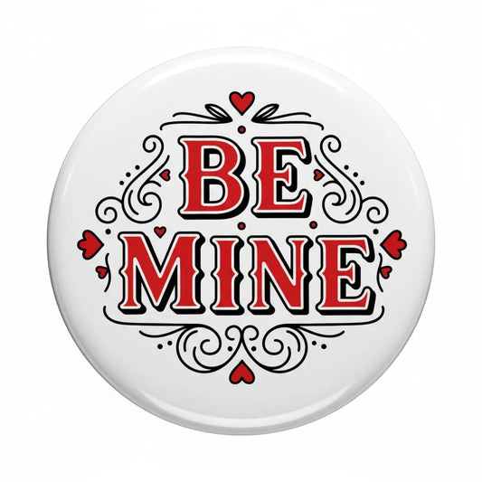 Be Mine Tattoo Style Font Pinback 2.25-inch