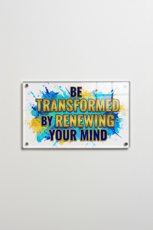 Be transformed by renewing your mind Acrylic Fridge Magnetic 3-inch x 4-inch