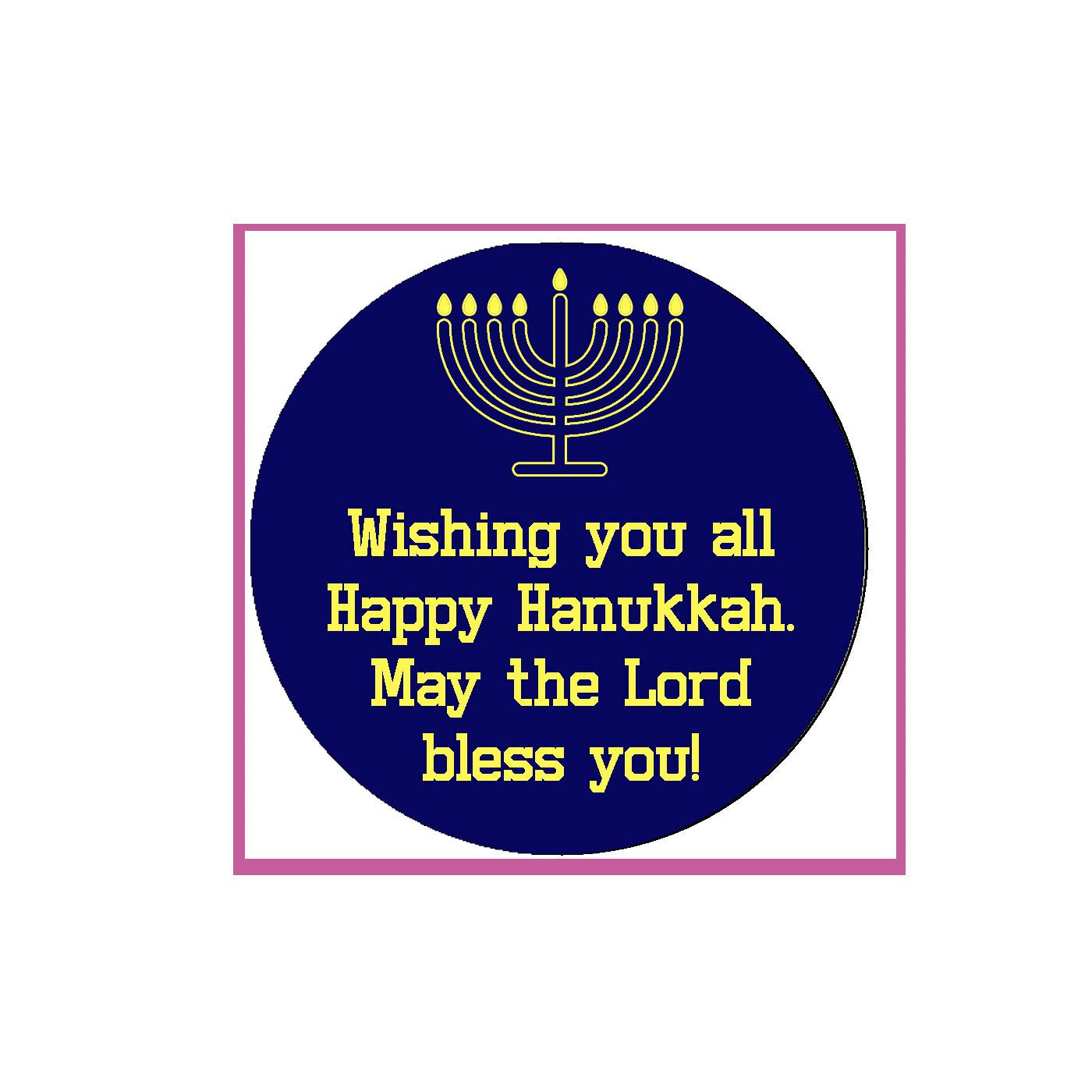 Wishing you all Happy Hanukkah.Pinback Badge 2.25"