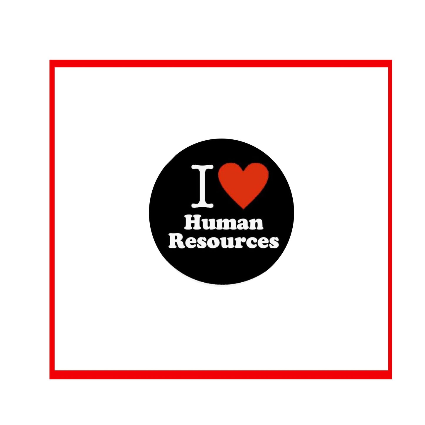 I Love Human Resources 1.25-inch Pinback Button Pin - Professions Jobs Default Title