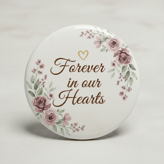 Beautiful Forever in our Hearts Photo Memorial Pinback 2.25-inch - My Pinbacks