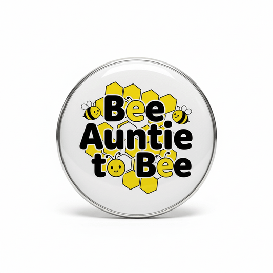 Bee Auntie to bee Pinback 2.25-inch - My Pinbacks