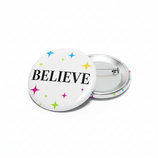 Believe Button Pinback 2.25-inch