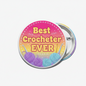 Best Crocheter EVER Pinback 2.25-inch