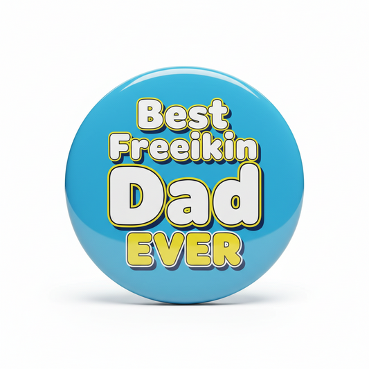 A round blue button badge with the text 'Best Freeikin Dad EVER' in bold white and yellow lettering, shown on a clean white background.