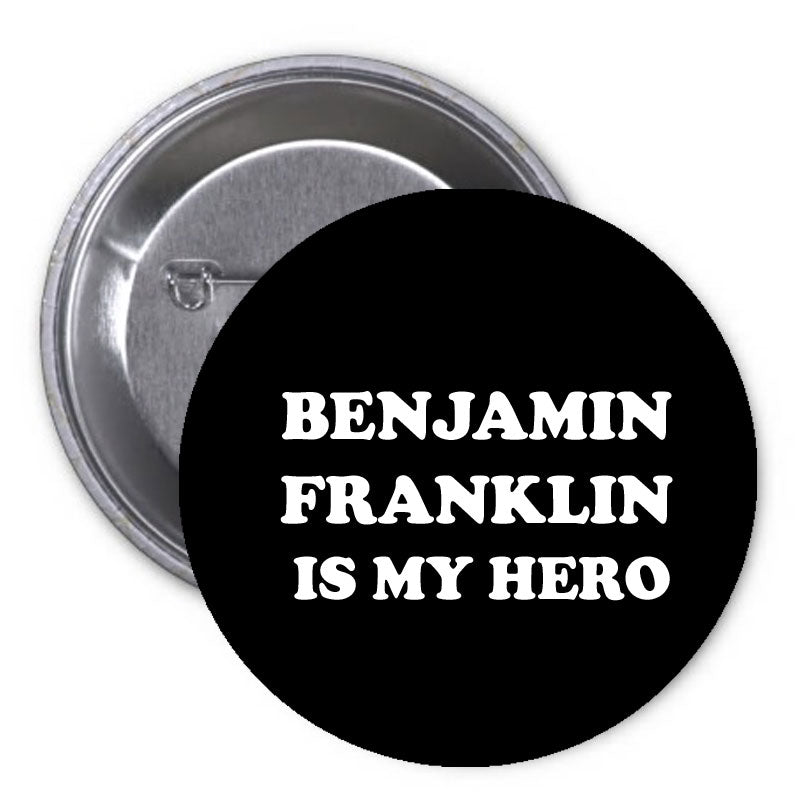 Benjamin Franklin est mon héros Pinback 2.25"