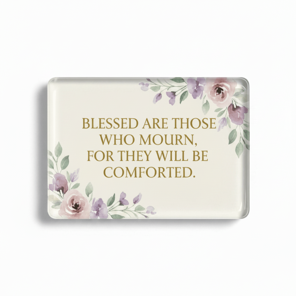 Blessed are those who mourn for they will be comforted Acrylic Fridge Magnetic 3-inch x 4-inch - My Pinbacks