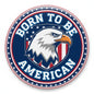 Born to be American pinback button, 2.25-inch, eagle graphic with red-white-blue stars
