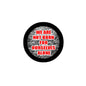 Round 2.25-inch pinback button, black rim and 'WE ARE NOT BORN' text design.