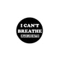 2.25-inch black pinback button with “I CAN’T BREATHE” and #BLACK LIVES MATTER