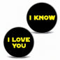 Set of 2 black pinback buttons with yellow text: I LOVE YOU & I KNOW.