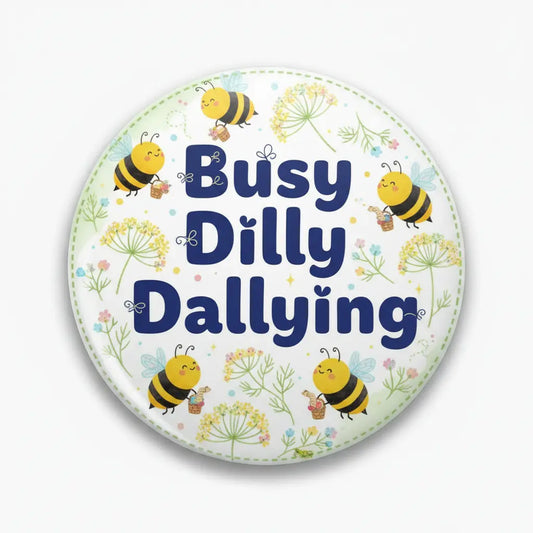 Busy Dilly Dallying 2.25-inch