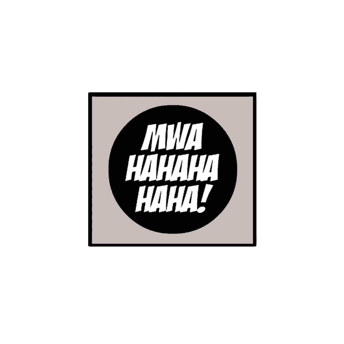 MWA HAHAHA HAHA! 1.25-inch Pinback Default Title
