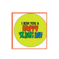 2.25-inch St. Patrick's Day round sticker with "I RISH YOU A HAPPY ST. PAT'S DAY"