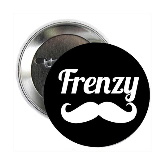 1 Pc Frenzy 2.25" Pinback Button Pin for Jackets, hats, etc Moustache