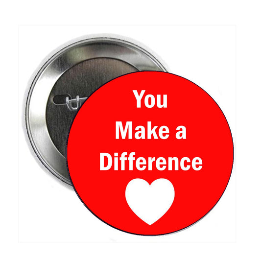 10 Pcs You Make a Difference Pinback Button Badge 1.25"