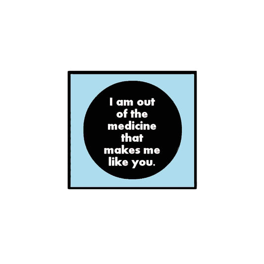 Out of Medicine 1.25-inch Pinback Button, backpacks Default Title