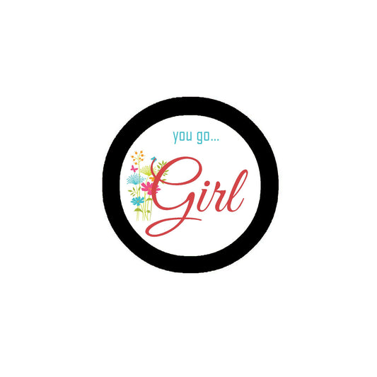You go Girl 2.25" Pinback for Jackets, Backpack Sympathy