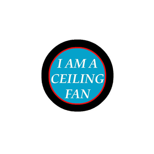 I am Ceiling Fan Pinback Badge 2.25-inch Default Title