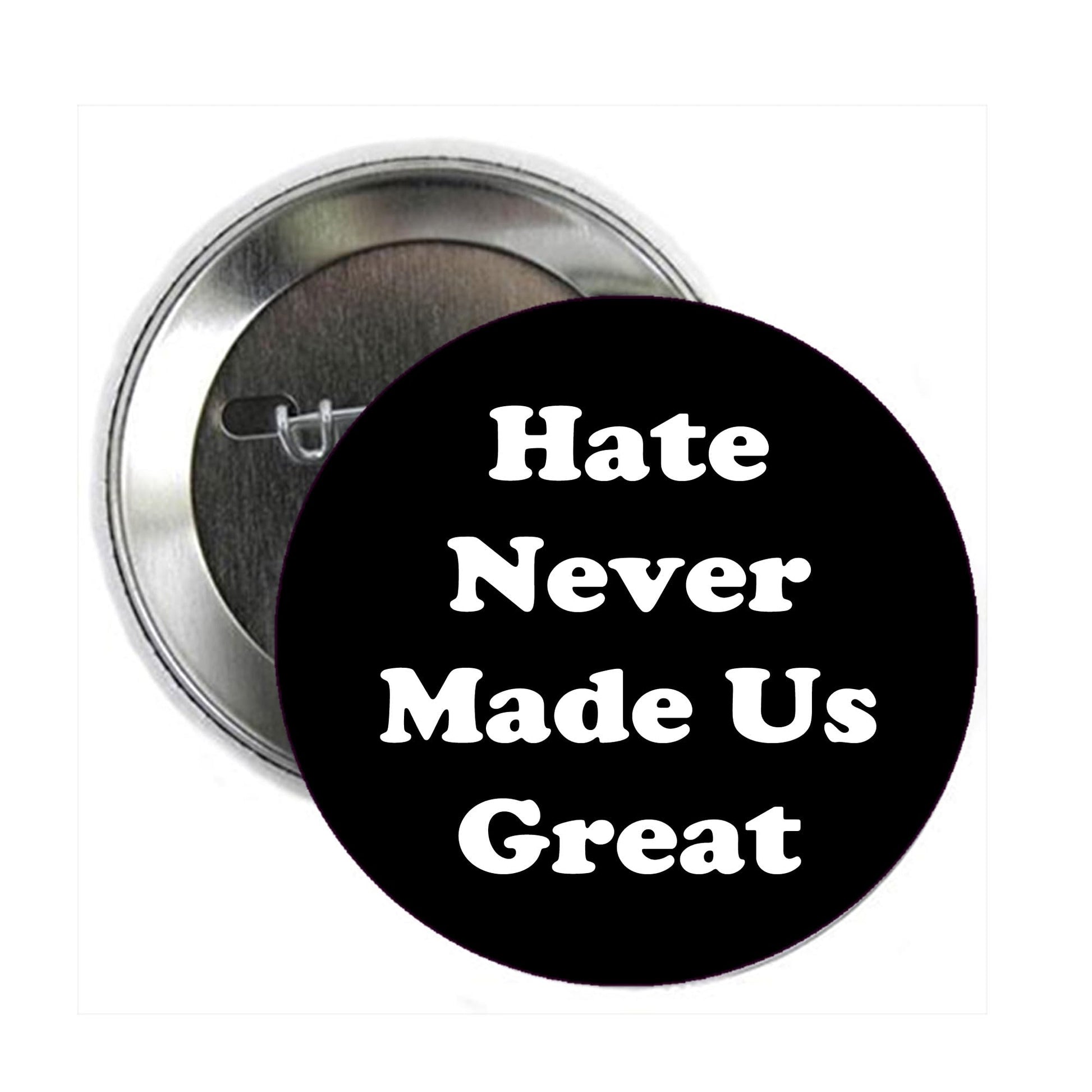 1 Pc Hate Never Made Us Great Anti Trump Political Pinback Button Badge 2.25-inch for Jackets, Backpacks