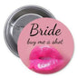 1.25-inch Bride buy me a shot pinback button with pink lips graphic