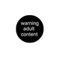 2.25-inch black pinback button badge with white text 'warning adult content'