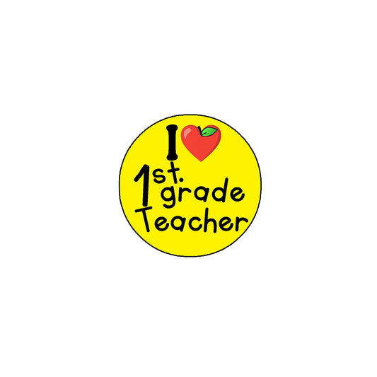 I love my 1st Grade Teacher 2.25-inch Pinback Badge Back School