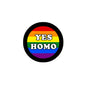 Rainbow YES HOMO pinback badge with black border, round 2.25-inch size