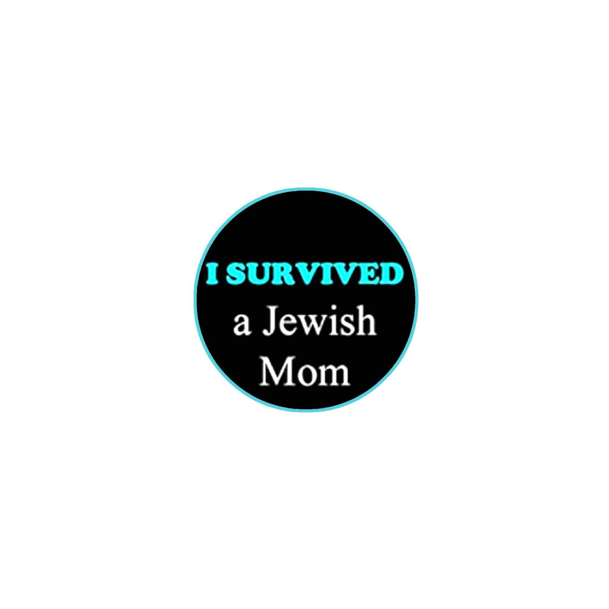 I Survived a Jewish Mom Pinback Button Badge 2.25-inch Pinback Default Title