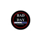Round black pinback button with red ring, 'BAD DAY' and 'Uninstalling...' text