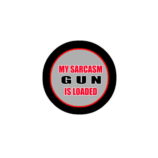 Funny My sarcasm Gun Is Loaded Style 2.25-inch Pinback Default Title