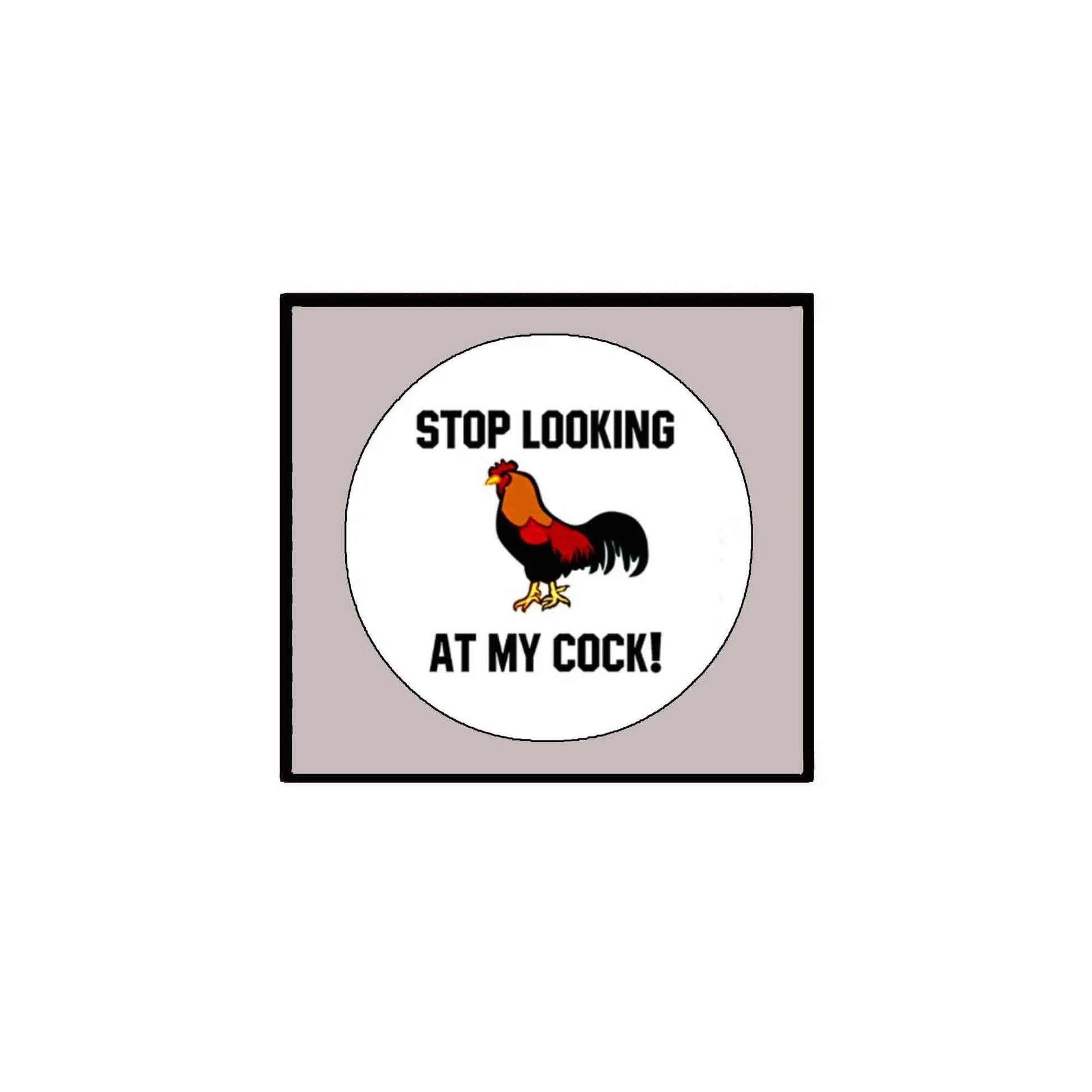 White circular pinback badge with rooster graphic and bold STOP LOOKING text