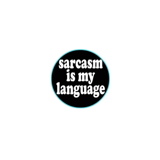 Sarcasm Is The Only Way Funny Sarcastic Style 2.25-inch Pinback Default Title