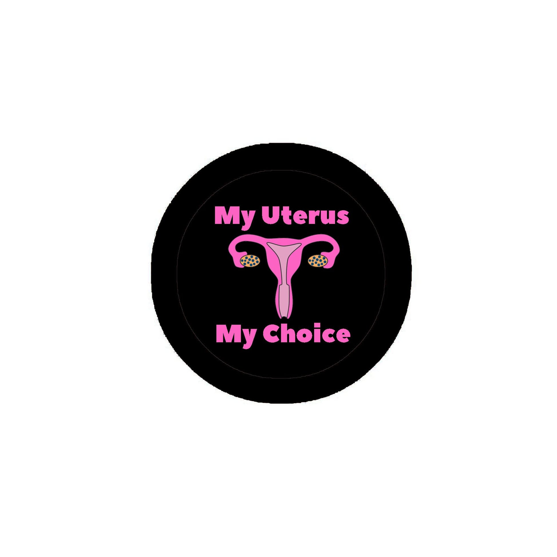 My Uterus My Choice Pinback 2.25-inch Badge ProChoice Default Title