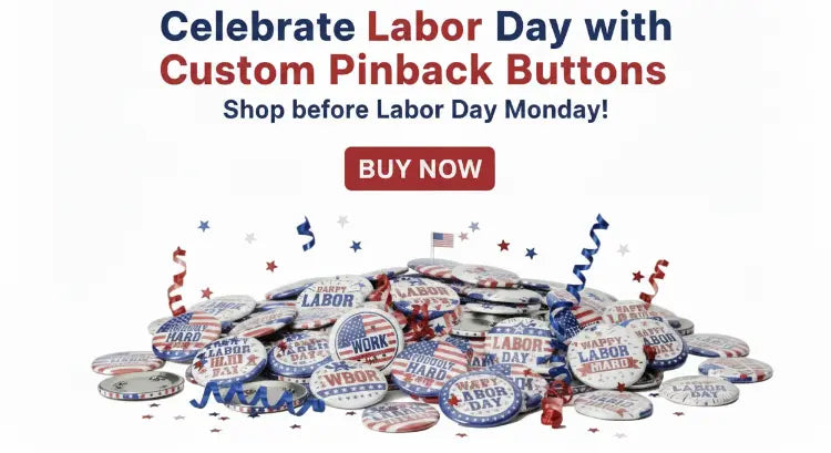 Promotional graphic for Labor Day pinback buttons showing a pile of red, white, and blue patriotic buttons with 'Labor Day' text, plus large headline text and a red 'BUY NOW' button on a white background.