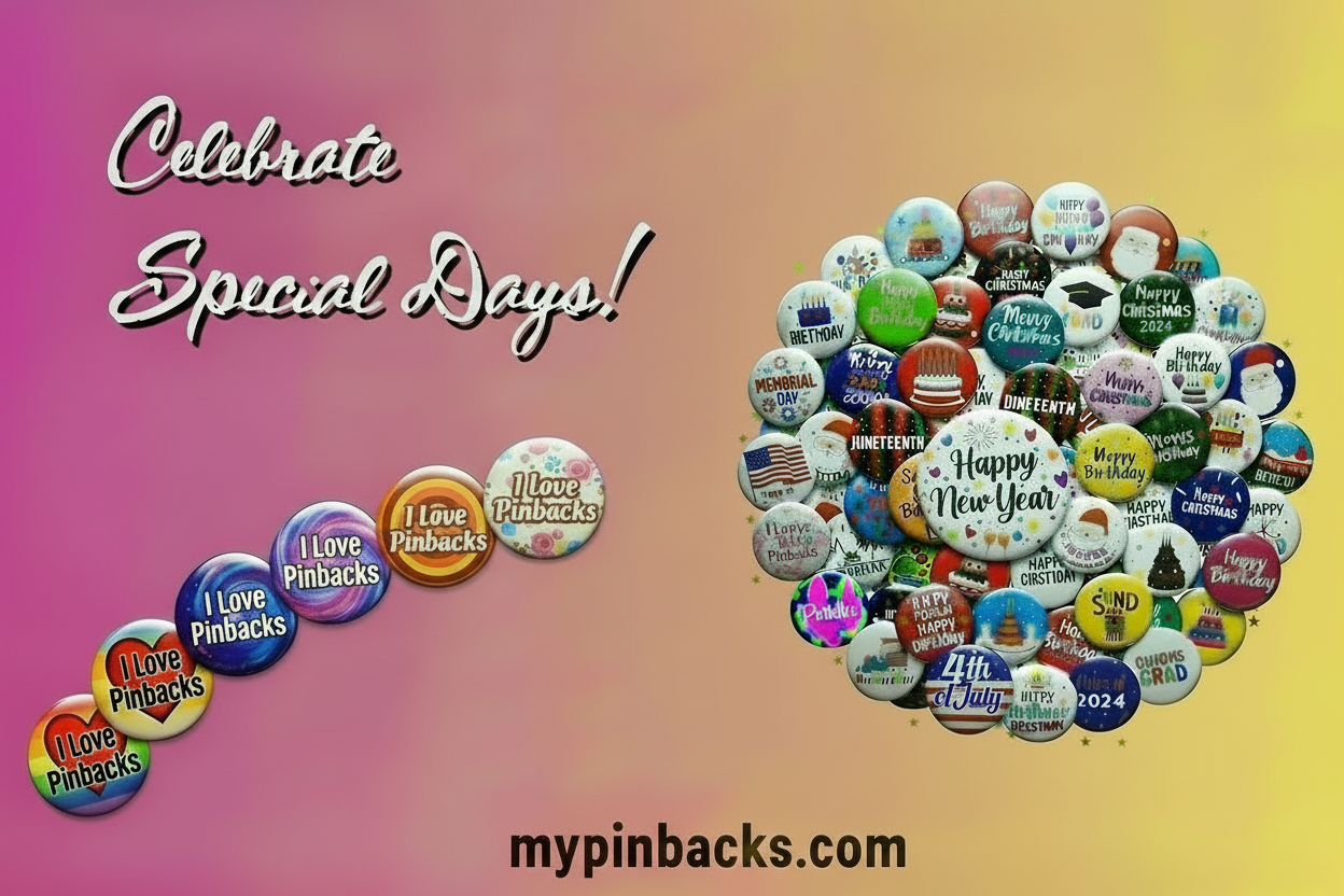 Celebrate Special Days - Shop by Category - mypinbacks.com