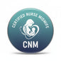 Round teal nurse midwife pin with white logo and text CERTIFIED NURSE MIDWIFE, CNM