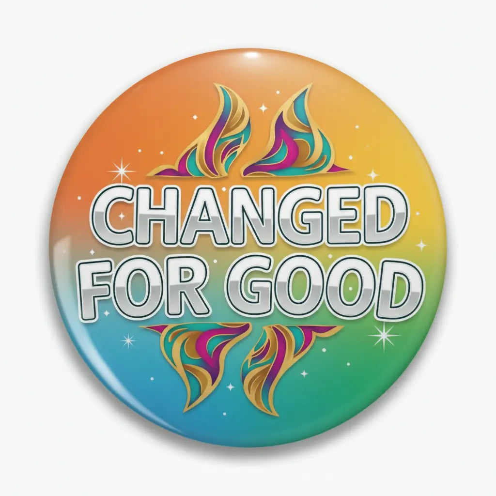 Changed for Good Pin Button 2.25-inch - mypinbacks.com