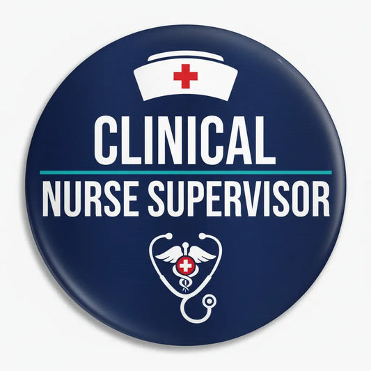 Clinical Nurse Supervisor Pinback 2.25-inch