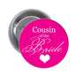 1.25-inch round pink pinback button with 'Cousin of the Bride' script and heart