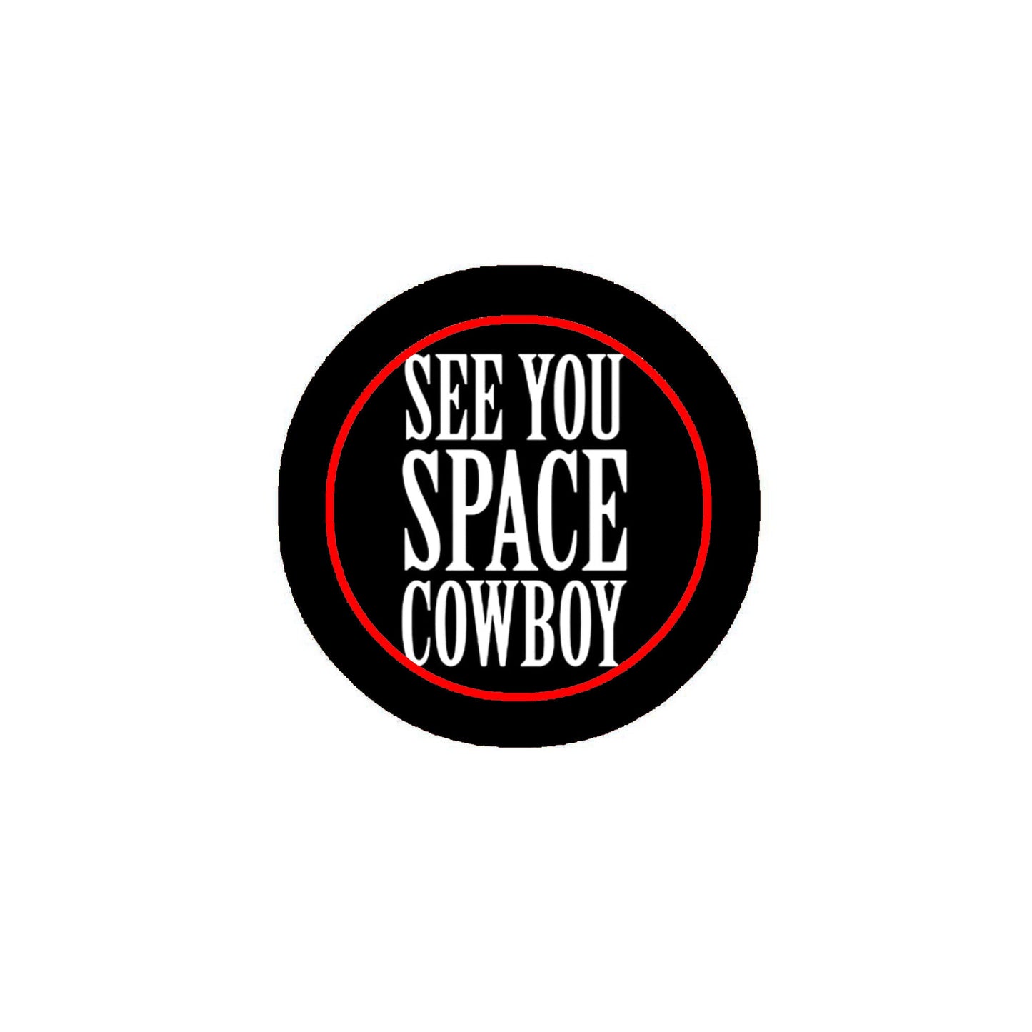 Pinback 2,25" à bientôt Space Cowboy