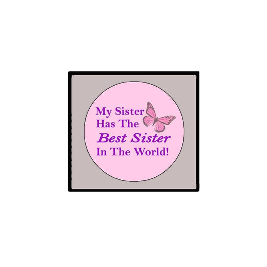 My Sister has the Best Sister in the World 2.25-inch Pinback Button Default Title